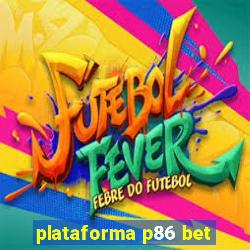 plataforma p86 bet